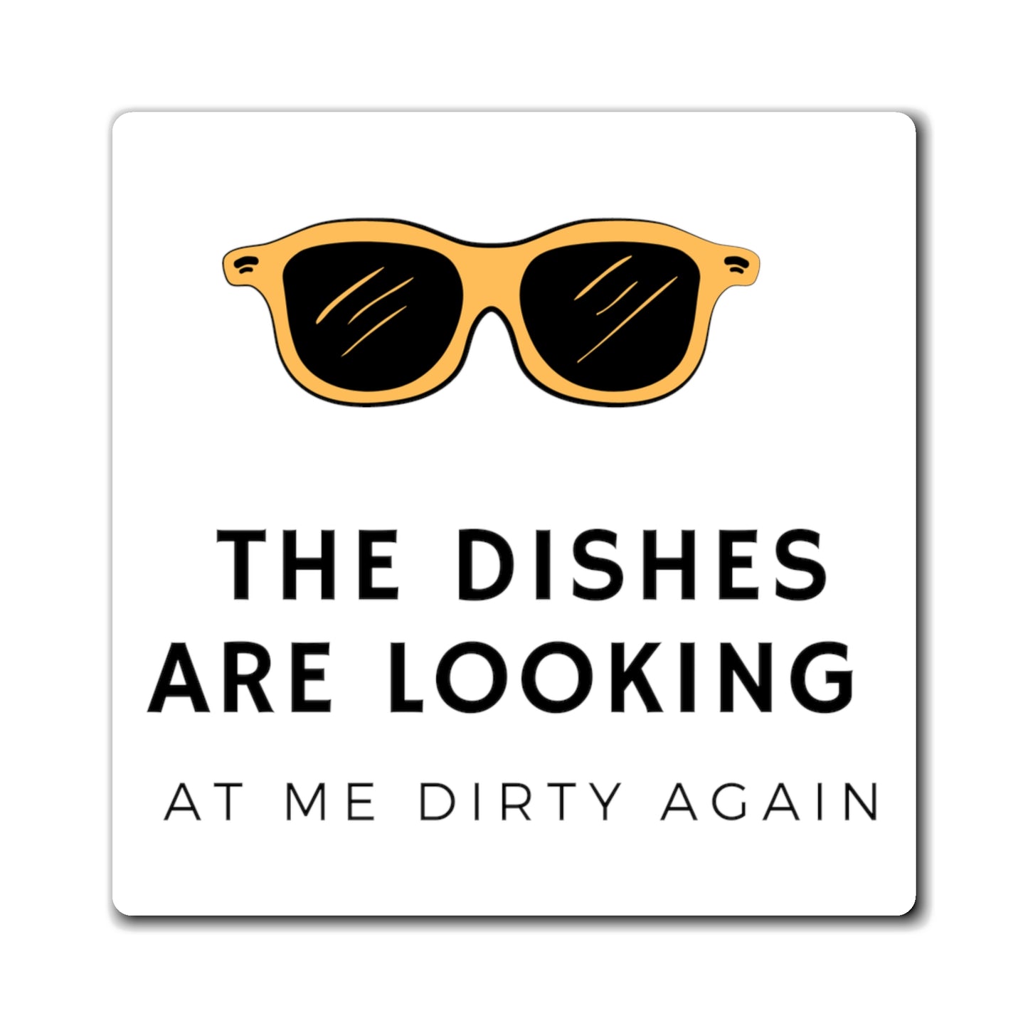 These Dishes Are Looking At Me Dirty Magnet | Funny Kitchen Decor | Taylor Made Paper Co.
